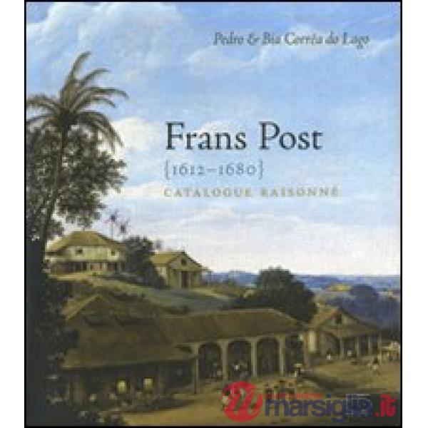 Frans Post (1612-1680). Catalogue raisonné. Ediz. inglese