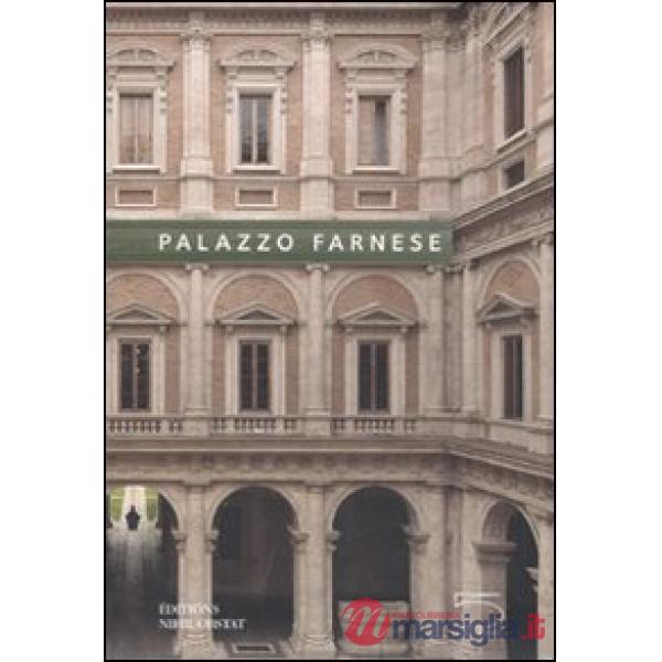 Palazzo Farnese. Ediz. illustrata