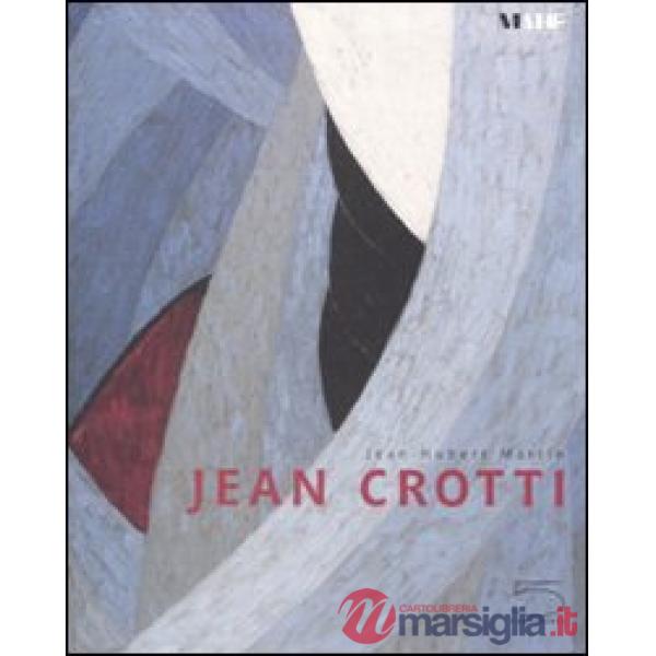 Jean Crotti. Catalogo della mostra (Fribourg, 6 giugno-14 settembre 2008). Ediz. francese