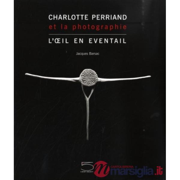 Charlotte Perriand et la photographie. L'oeil en éventail
