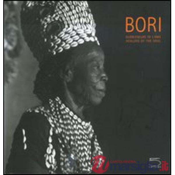 Bori. Guérisseurs de l'âme-Healers of the soul. Ediz. illustrata