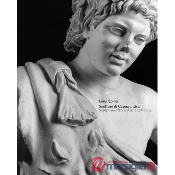Sculture di Capua antica-Sculptures from Ancient Capua. Ediz. bilingue