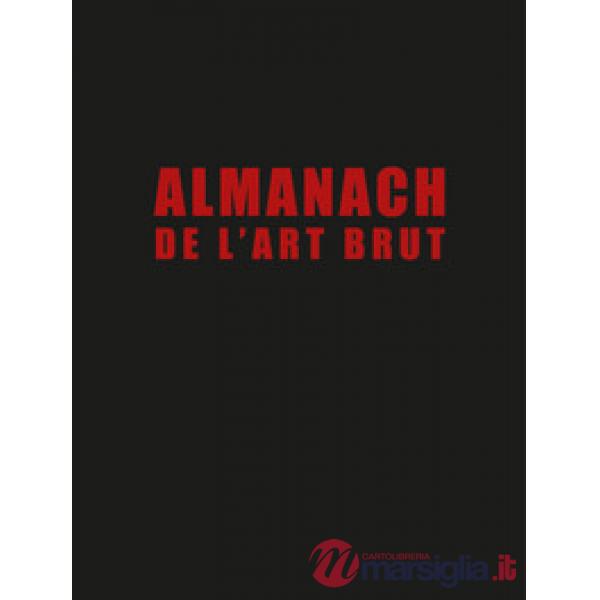 Almanach de l'art brut. Ediz. in fac-simile
