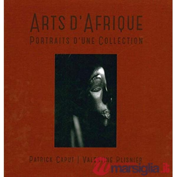African art. Portraits of a collection. Ediz. francese