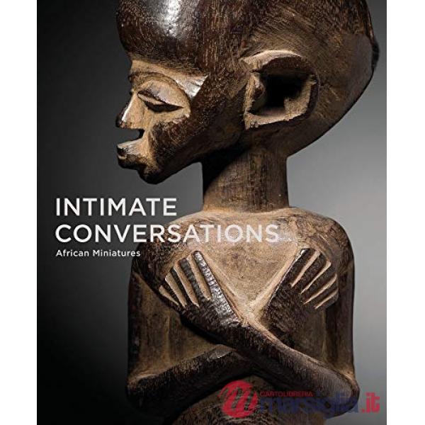 Intimate conversations. African miniatures. Ediz. illustrata