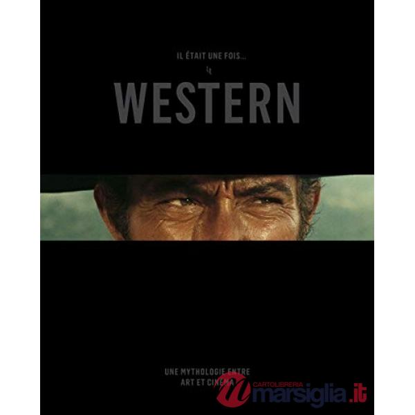 Était une fois... le Western. Une mythologie entre art et cinéma (Il)