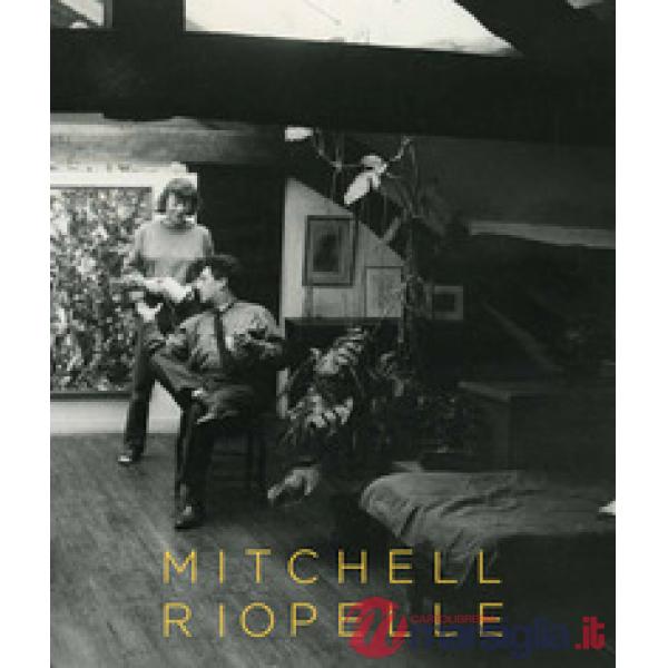 Mitchell. Riopelle. Un couple dans la démesure-Nothing in moderation. Ediz. bili