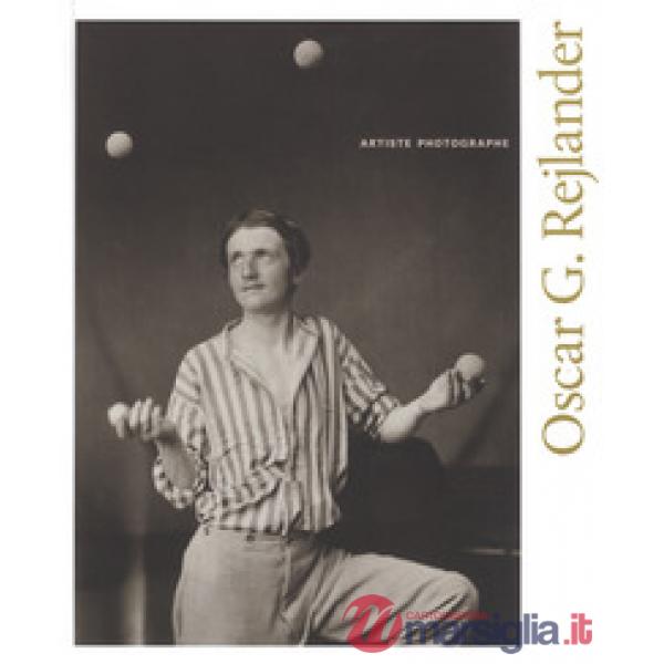 Oscar G. Rejlander. Artiste photographe. Catalogo della mostra (Ottawa, 19 ottob