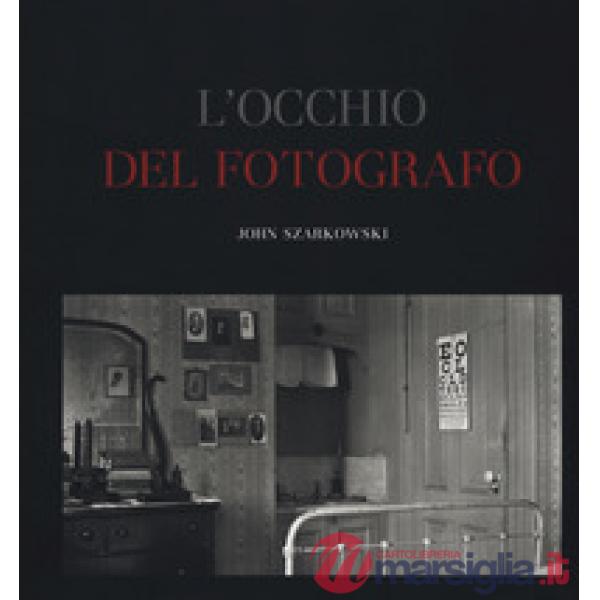 Occhio del fotografo. The Museum of Modern Art, New York. Ediz. illustrata (L')