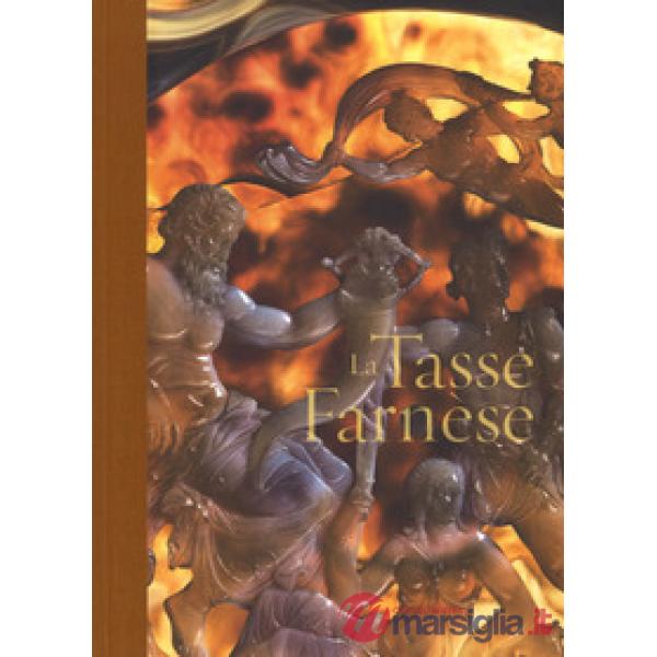 Tasse Farnèse. Ediz. a colori (La)