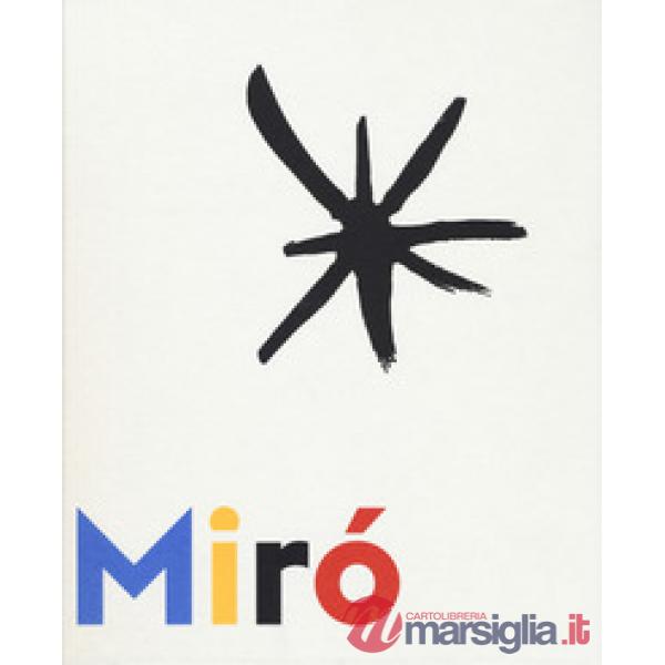 Miró à Majorque. Un esprit libre. Ediz. a colori