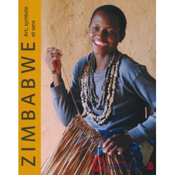 Zimbabwe. Art, symbole et sens. Ediz. a colori