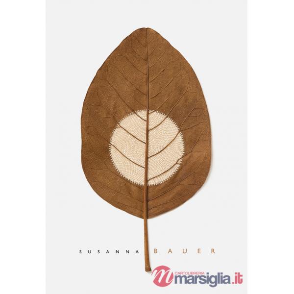 Susanna Bauer. In leaf. Ediz. italiana, inglese e francese