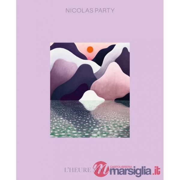 Nicolas Party. L'Heure Mauve. Ediz. inglese e francese