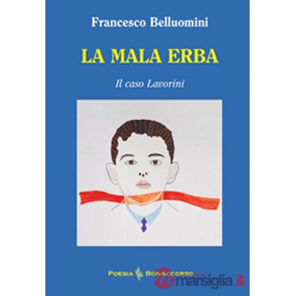 La mala erba. Il caso Lavorini