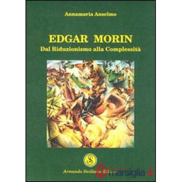 Edgar Morin. Dal riduzionismo alla complessità