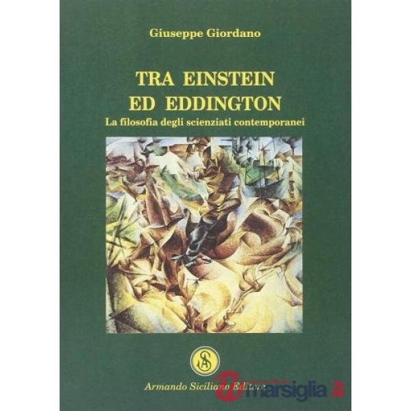 Tra Einstein ed Eddington. La filosofia degli scienziati contemporanei