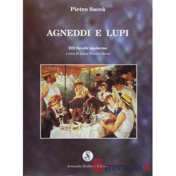 Agneddi e lupi. 222 favole moderne