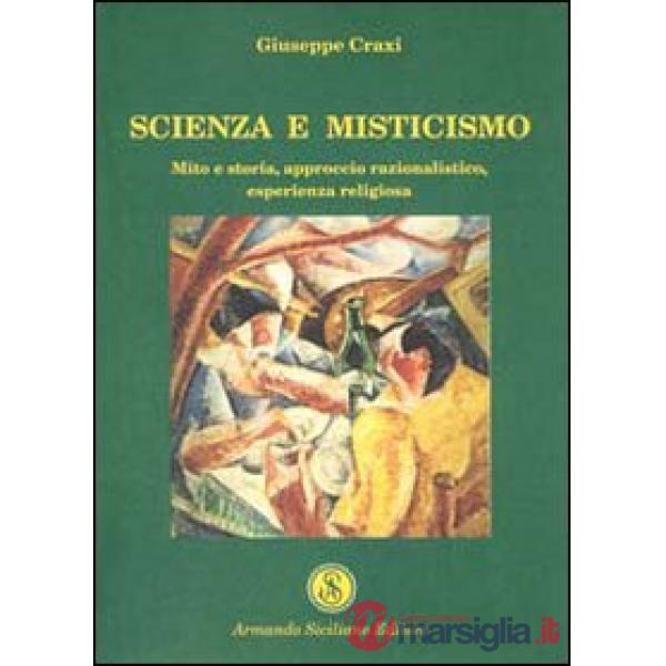 Scienza e misticismo. Mito e storia, approccio razionalistico, esperienza religiosa