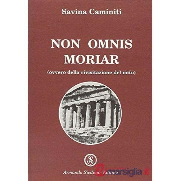 Non omnis moriar. Ovvero della rivisitazione del mito