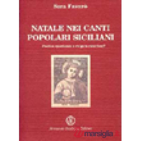 Natale nei canti popolari siciliani. Poetica spontanea o vulgata catechesi?