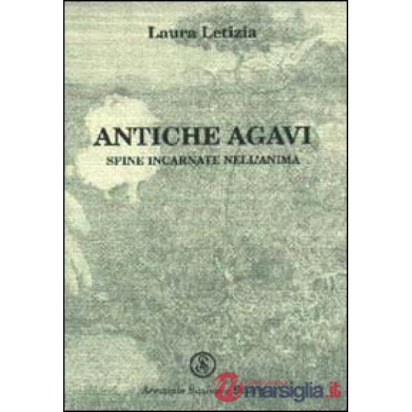 Antiche agavi. Spine incarnate nell'anima