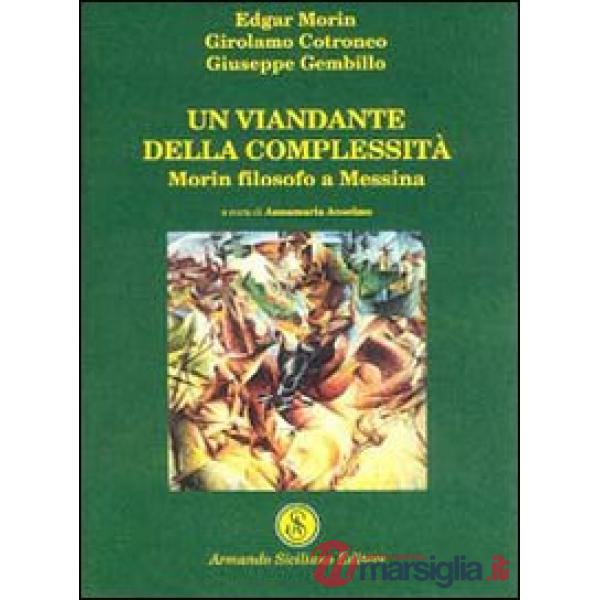 Viandante della complessità. Morin filosofo a Messina (Un)