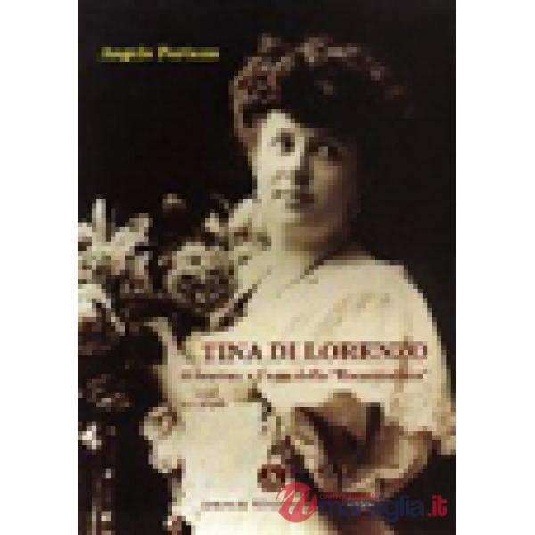 Tina di Lorenzo. Il fascino e l'arte dell'«encantadora»