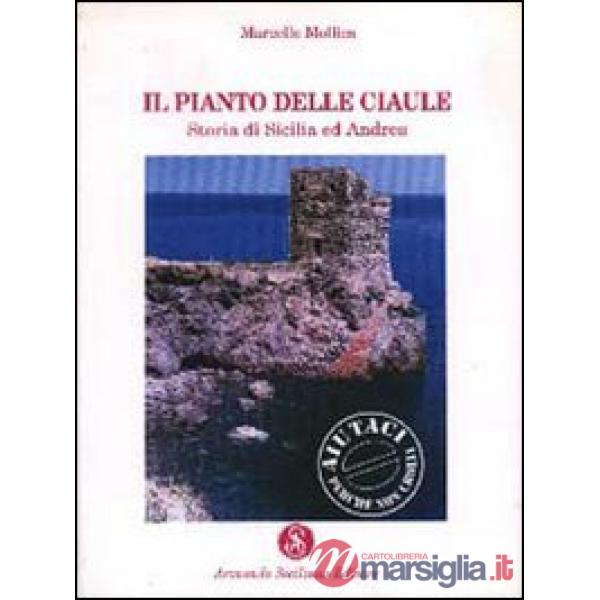 Pianto delle ciaule. Storia di Sicilia ed Andrea (Il)