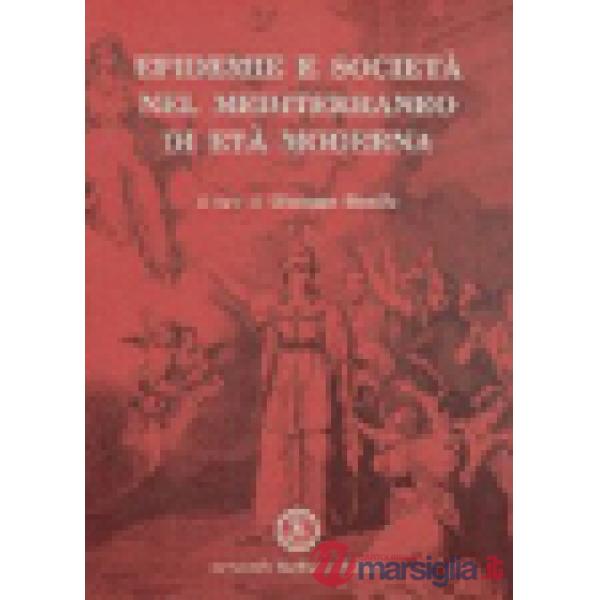Epidemie e società nel Mediterraneo di età moderna