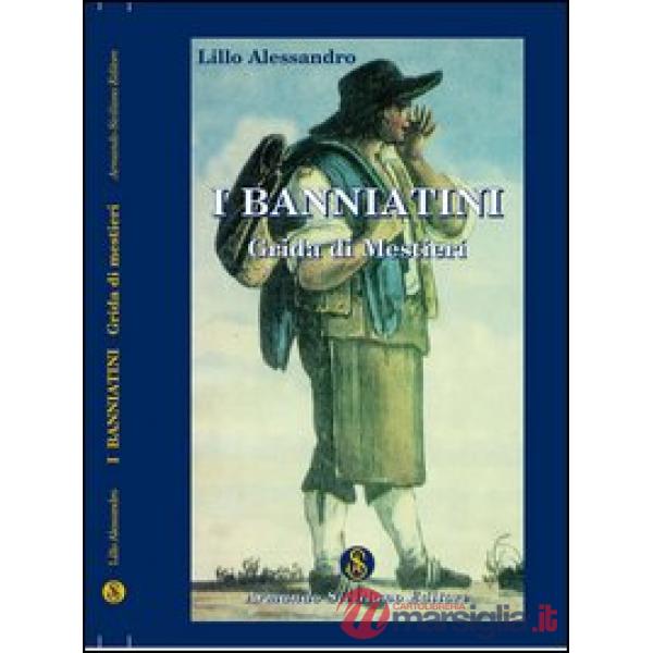 Banniatini. Grida di mestieri (I)