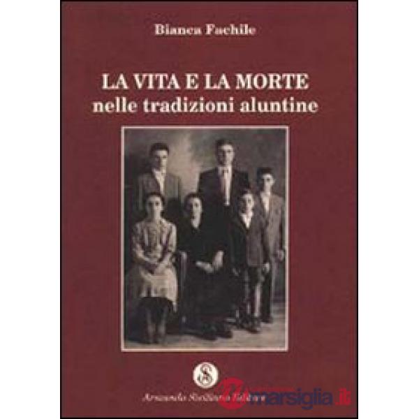 Vita e la morte nelle tradizioni aluntine (La)