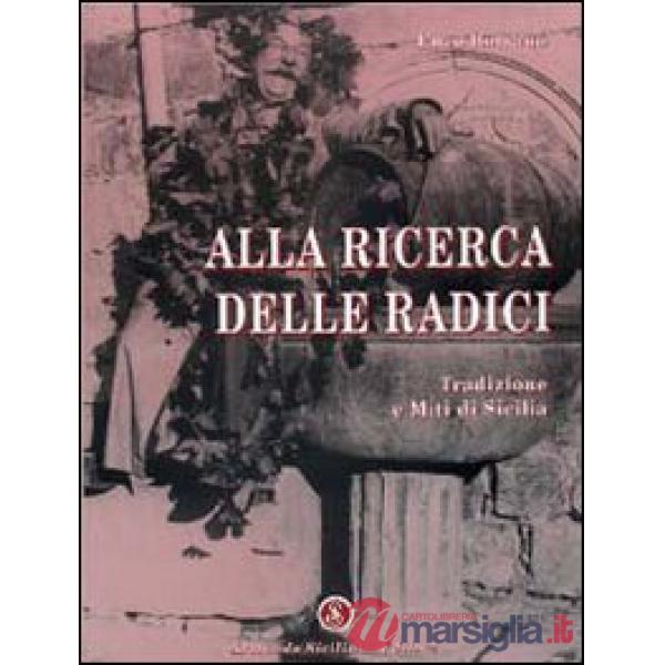 Alla ricerca delle radici. Tradizione e miti di Sicilia