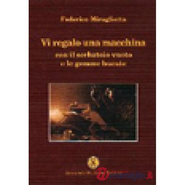 Vi regalo una macchina con il serbatoio vuoto e le gomme bucate