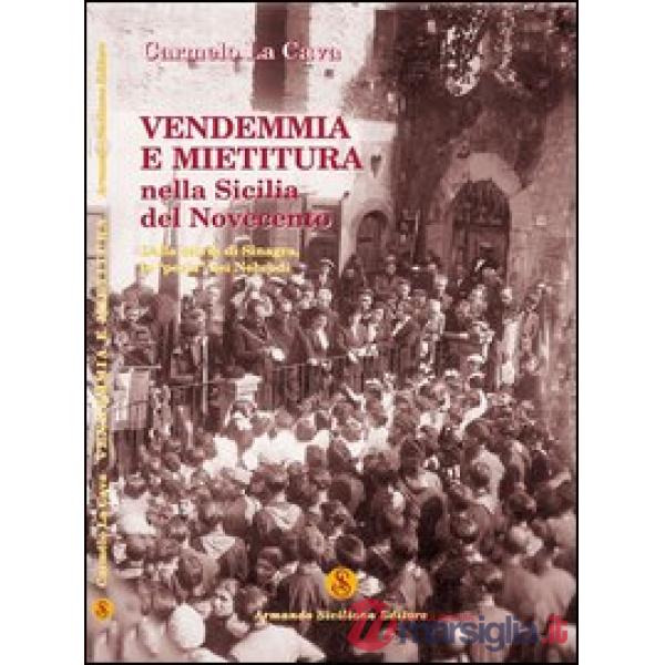 Vendemmia e mietitura nella Sicilia del Novecento. Dalla storia di Sinagra, la «