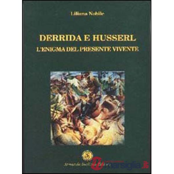 Derrida e Husserl. L'enigma del presente vivente