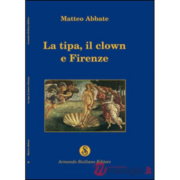 Tipa, il clown e Firenze (La)