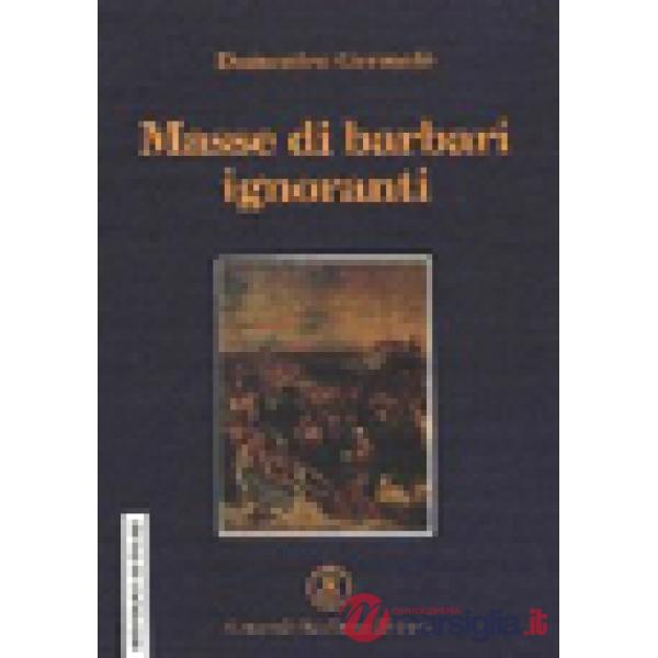 Masse di barbari ignoranti