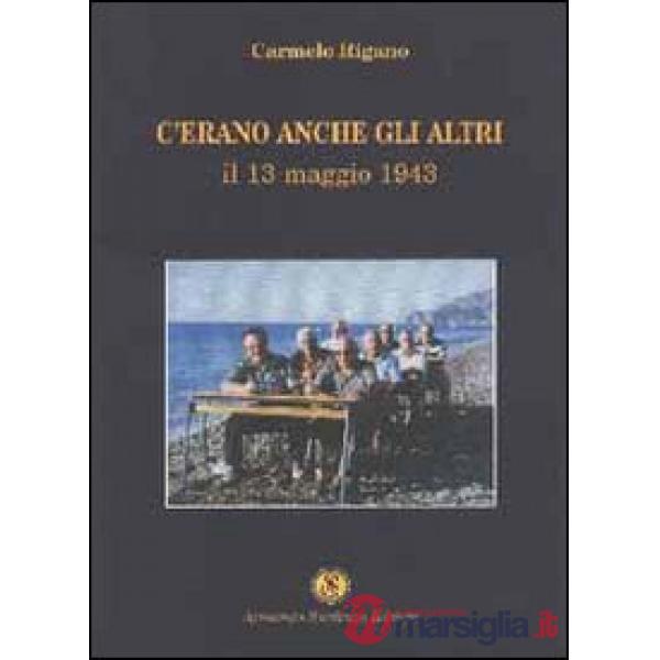 C'erano anche gli altri. Il 13 maggio 1943