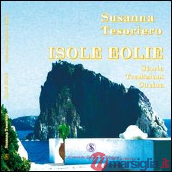 Isole Eolie. Storia, tradizioni, cucina