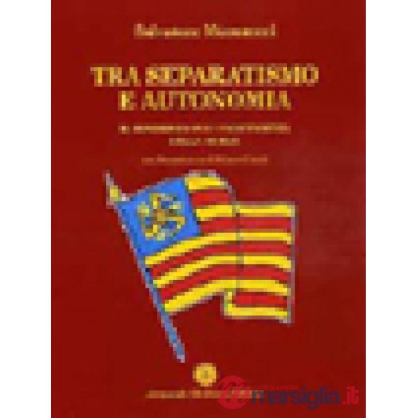 Tra separatismo e autonomia. Il movimento per l'indipendenza della Sicilia