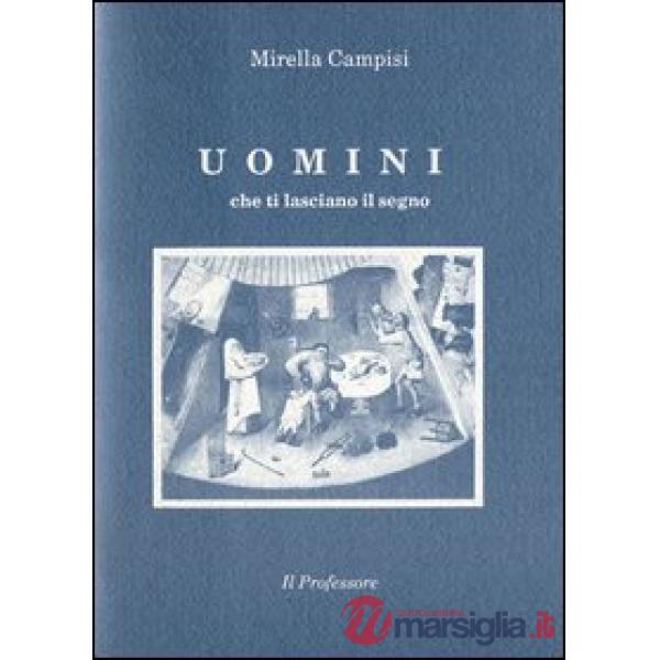 Uomini che ti laciano il segno