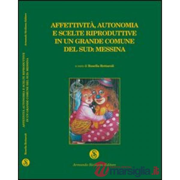 Affettività, autonomia e scelte riproduttive in un grande comune del Sud: Messin