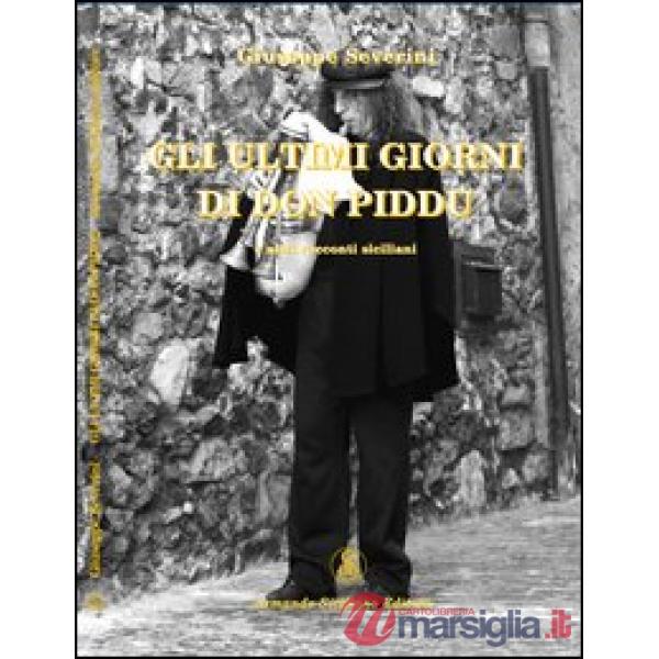 Ultimi giorni di Don Piddu (Gli)