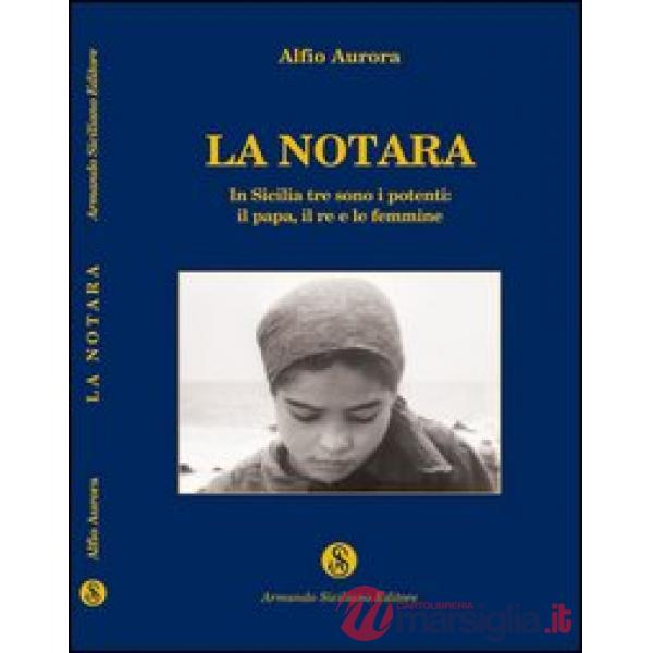 Notara. In Sicilia tre sono i potenti: il papa, il re e le femmine (La)
