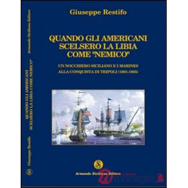 Quando gli americani scelsero la Libia come «nemico»