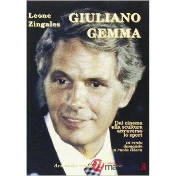 Giuliano Gemma. Dal cinema alla scultura attraverso lo sport in cento domande a ruota libera