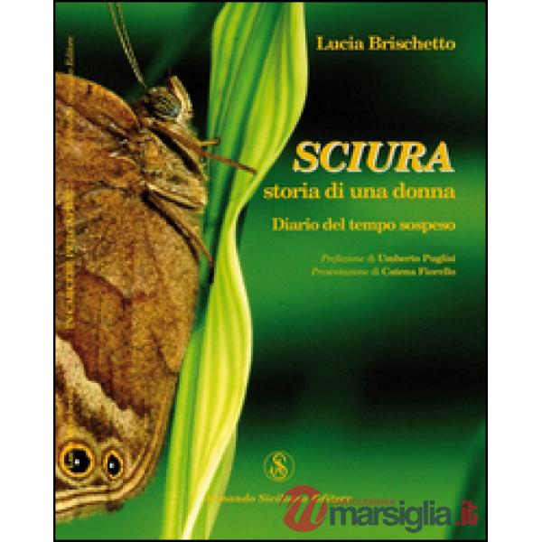 Sciura. Storia di una donna. Diario del tempo sospeso