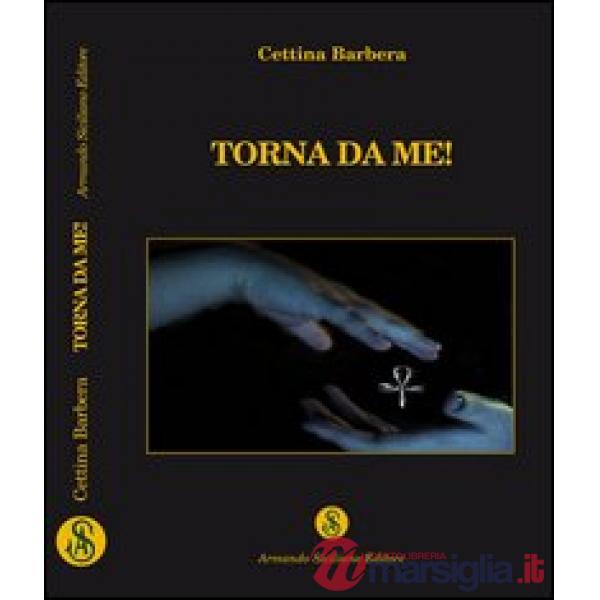 Torna da me!
