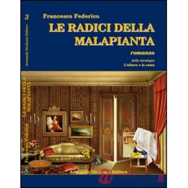 Radici della malapianta (Le)
